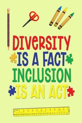 Book cover for Diversity Is A Fact Inclusion Is An Act