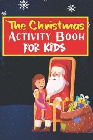 Cover of The Christmas Activity Book for Kids - Ages 8-12