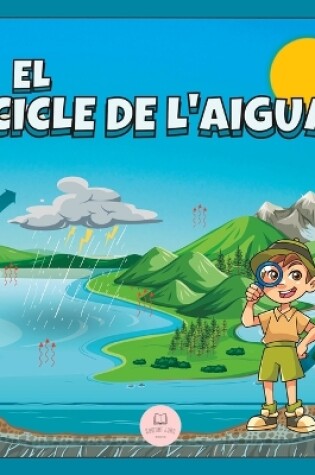 Cover of El Cicle de l'Aigua Explicat Per a Nens