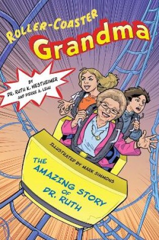 Cover of Roller-Coaster Grandma: The Amazing Story of Dr. Ruth