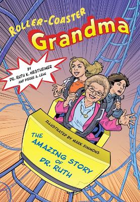 Book cover for Roller-Coaster Grandma: The Amazing Story of Dr. Ruth