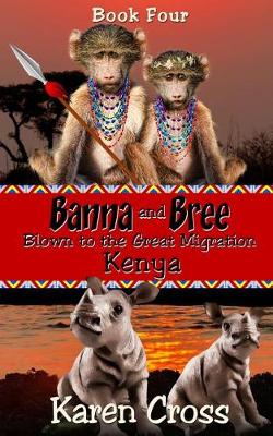 Book cover for Banna and Bree Blown to the Great Migration, Kenya