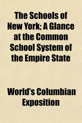 Book cover for The Schools of New York; A Glance at the Common School System of the Empire State