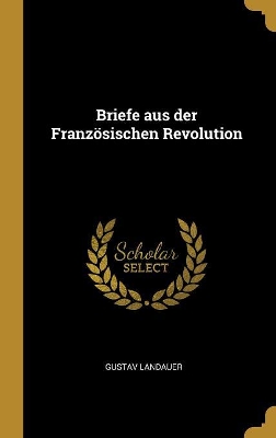 Book cover for Briefe aus der Franz�sischen Revolution