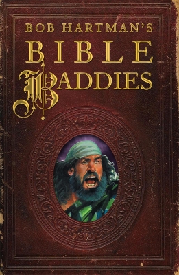 Book cover for Bob Hartman's Bible Baddies