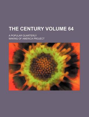 Book cover for The Century Volume 64; A Popular Quarterly