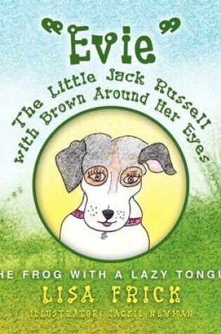 Cover of Evie' the Little Jack Russell with Brown Around Her Eyes