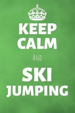 Cover of Keep Calm And Ski Jumping