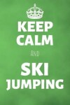 Book cover for Keep Calm And Ski Jumping