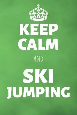 Cover of Keep Calm And Ski Jumping