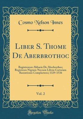 Book cover for Liber S. Thome de Aberbrothoc, Vol. 2