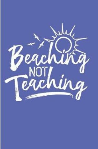 Cover of Beaching Not Teaching