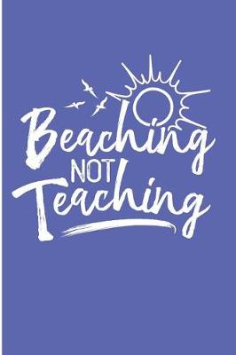 Book cover for Beaching Not Teaching
