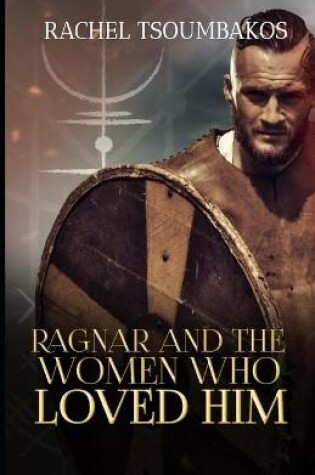 Cover of Ragnar and the Women Who Loved Him