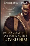 Book cover for Ragnar and the Women Who Loved Him