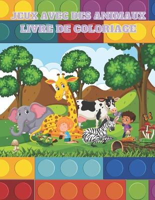 Book cover for Jeux Avec Des Animaux - Livre de Coloriage