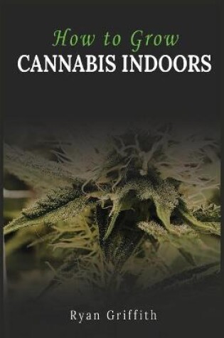 Cover of How to Grow Cannabis Indoors