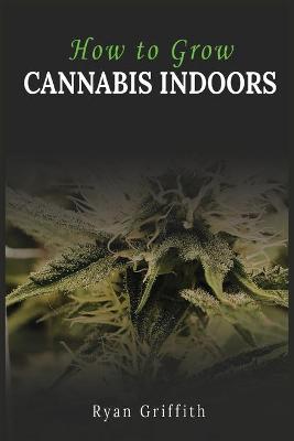 Book cover for How to Grow Cannabis Indoors