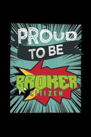 Cover of Proud to be broker citizen