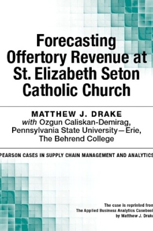 Cover of Forecasting Offertory Revenue at St. Elizabeth Seton Catholic Church