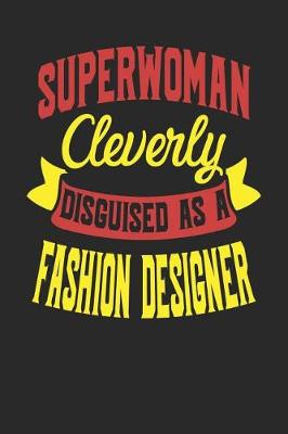 Book cover for Superwoman Cleverly Disguised As A Fashion Designer