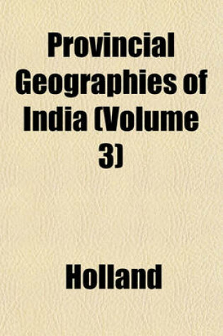 Cover of Provincial Geographies of India (Volume 3)