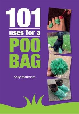 Book cover for 101 Uses for a Poo Bag