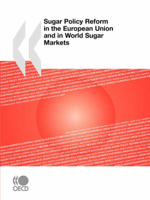 Book cover for Sugar Policy Reform in the European Union and in World Sugar Markets