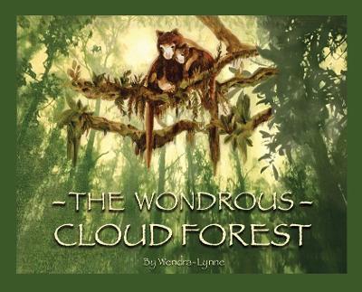 Cover of The Wondrous Cloud Forest