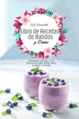 Cover of Libro de Recetas De batidos y Zumos
