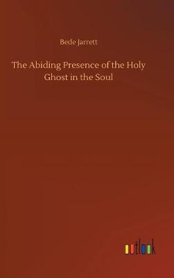 Book cover for The Abiding Presence of the Holy Ghost in the Soul