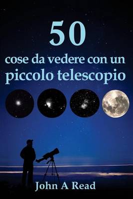 Book cover for 50 cose da vedere con un piccolo telescopio