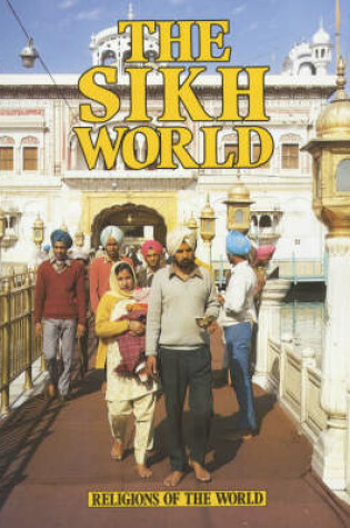 Cover of Religions Of The World: The Sikh World