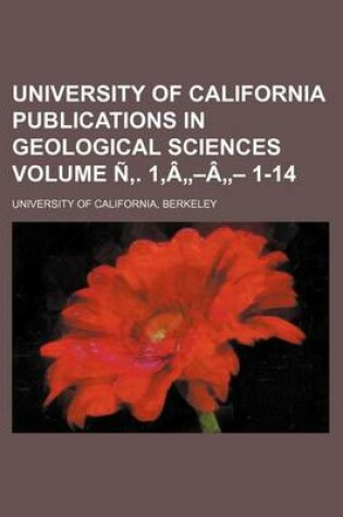 Cover of University of California Publications in Geological Sciences Volume N . 1, a -A - 1-14