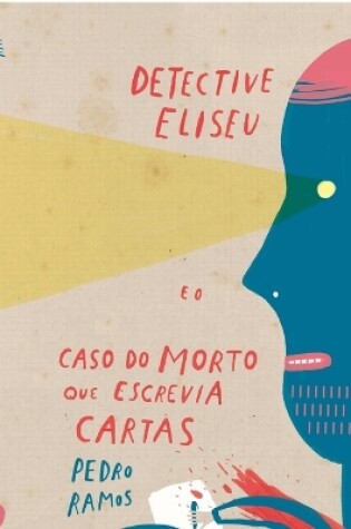 Cover of Detective Eliseu e o Caso do Morto Que Escrevia Cartas