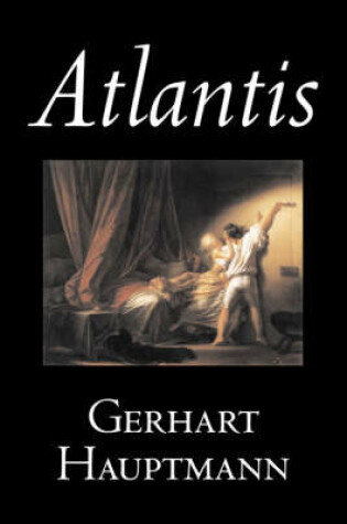 Cover of Atlantis by Gerhart Hauptmann, Fiction, Classics, Literary