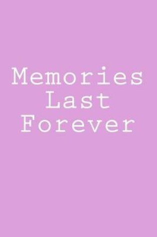 Cover of Memories Last Forever