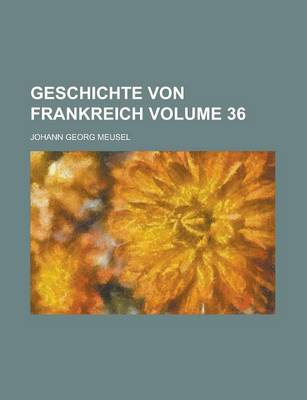 Book cover for Geschichte Von Frankreich Volume 36