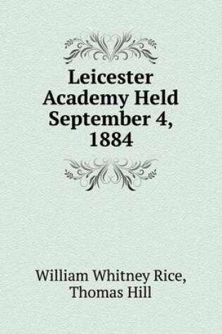 Cover of Leicester Academy Held September 4, 1884