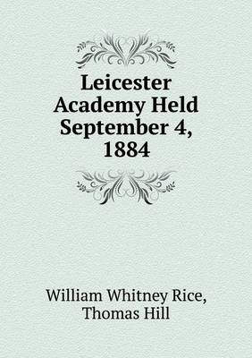 Book cover for Leicester Academy Held September 4, 1884