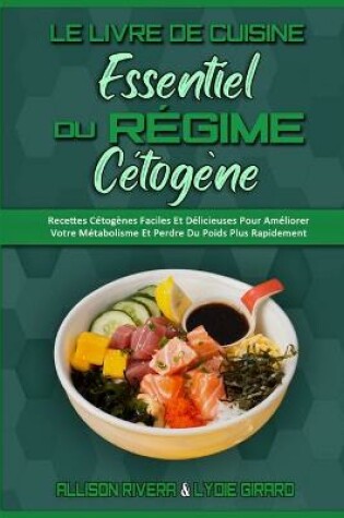 Cover of Le Livre De Cuisine Essentiel Du Regime Cetogene