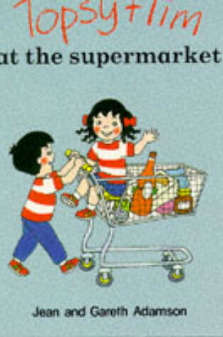 Cover of Topsy and Tim at the Supermarket