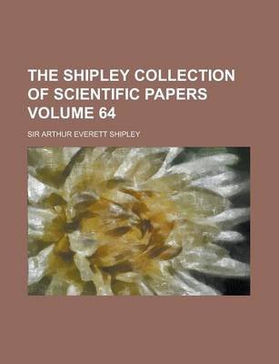 Book cover for The Shipley Collection of Scientific Papers Volume 64