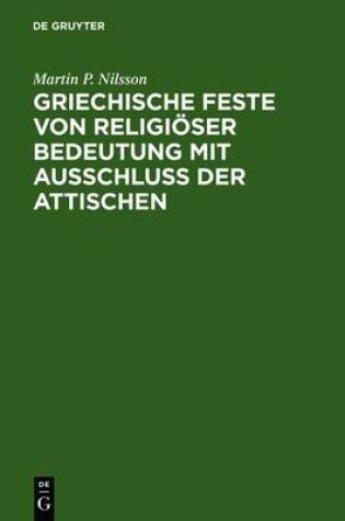 Cover of Griechische Feste Von Religioser Bedeutung Mit Ausschluss Der Attischen