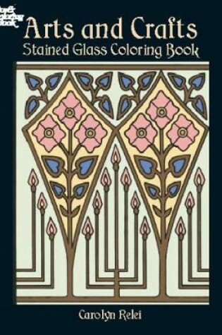 Cover of Arts & Crafts Stained Glass Coloring Book