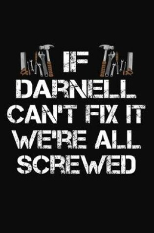 Cover of If Darnell Can't Fix It We're All Screwed