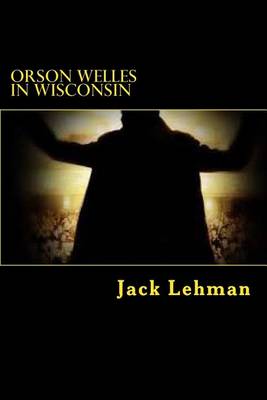 Book cover for Orson Welles in Wisconsin