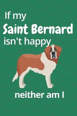 Book cover for If my Saint Bernard isn't happy neither am I