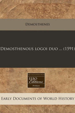 Cover of Demosthenous Logoi Duo ... (1591)