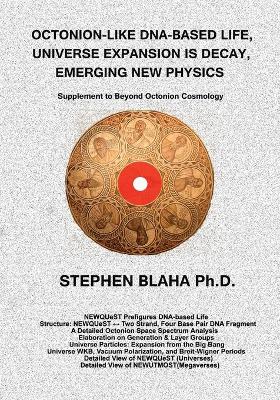 Book cover for Octonion-Like Dna-Based Life, Universe Expansion Is Decay, Emerging New Physics